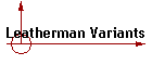 Leatherman Variants